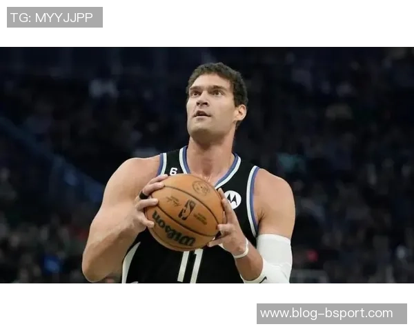 布鲁克洛佩斯：从NBA巨星到篮球战术的关键角色解析
